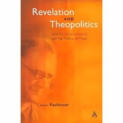 ISBN Revelation and Theopolitics (Barth, Rosenzweig and the Politics of Praise), Anglais, Livre broché, 224 pages