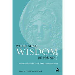ISBN Where Shall Wisdom Be Found? (Wisdom in the Bible, the Church and the Contemporary World)
