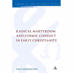 ISBN Radical Martyrdom and Cosmic Conflict in Early Christianity, Anglais, Couverture rigide, 224 pages