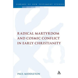 ISBN Radical Martyrdom and Cosmic Conflict in Early Christianity Couverture rigide