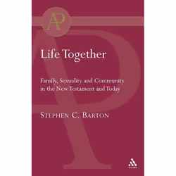 ISBN Life Together (Family, Sexuality and Community in the New Testament and Today), Anglais, Livre broché, 272 pages