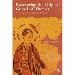 ISBN Recovering the Original Gospel of Thomas (A History of the Gospel and its Growth), Anglais, Livre broché, 288 pages