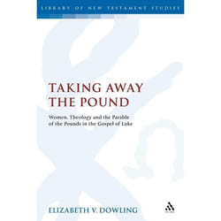 ISBN Taking Away the Pound (Women, Theology and the Parable of the Pounds in the Gospel of Luke) Couverture rigide