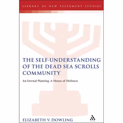 ISBN The Self-Understanding of the Dead Sea Scrolls Community (An Eternal Planting, A House of Holiness), Anglais, Couverture ...