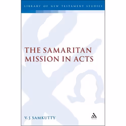 ISBN The Samaritan Mission in Acts, Anglais, Couverture rigide, 272 pages
