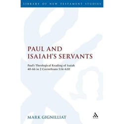 ISBN Paul and Isaiah's Servants (Paul's Theological Reading of Isaiah 40-66 in 2 Corinthians 5:14-6:10) Couverture rigide