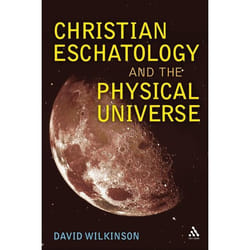 ISBN Christian Eschatology and the Physical Universe