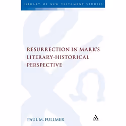 ISBN Resurrection in Mark's Literary-Historical Perspective, Anglais, Couverture rigide, 272 pages