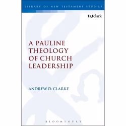 ISBN A Pauline Theology of Church Leadership, Anglais, Couverture rigide, 220 pages