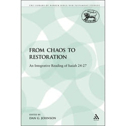 ISBN From Chaos to Restoration (An Integrative Reading of Isaiah 24-27)