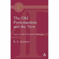 ISBN The Old Protestantism and the New, Anglais, Livre broché, 434 pages