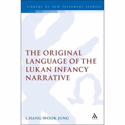 ISBN The Original Language of the Lukan Infancy Narrative, Anglais, Couverture rigide, 256 pages