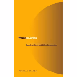 ISBN Words in Action (Speech Act Theory and Biblical Interpretation), Anglais, Livre broché, 368 pages
