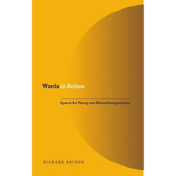 ISBN Words in Action (Speech Act Theory and Biblical Interpretation)