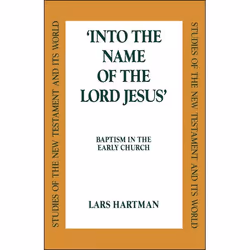 ISBN Into the Name of the Lord Jesus (Baptism in the Early Church), Anglais, Couverture rigide, 224 pages