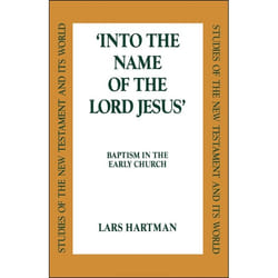 ISBN Into the Name of the Lord Jesus (Baptism in the Early Church) livre Anglais Couverture rigide 224 pages