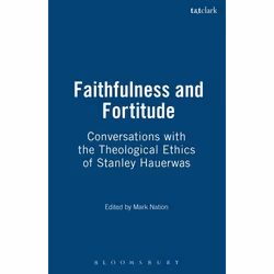 ISBN Faithfulness and Fortitude (Conversations with the Theological Ethics of Stanley Hauerwas), Anglais, Livre broché, 344 p ...