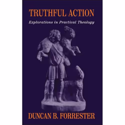 ISBN Truthful Action (Explorations in Practical Theology), Anglais, Livre broché, 240 pages