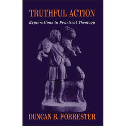 ISBN Truthful Action (Explorations in Practical Theology)