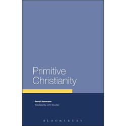 ISBN Primitive Christianity (A Survey of Recent Studies and Some New Proposals)