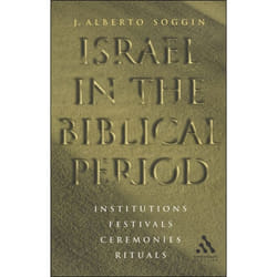ISBN Israel in the Biblical Period (Institutions, Festivals, Ceremonies, Rituals)
