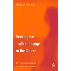 ISBN Seeking the Truth of Change in the Church (Reception, Communion and the Ordination of Women), Anglais, Livre broché, 186 ...