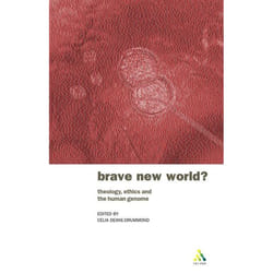 ISBN Brave New World? (Theology, Ethics and the Human Genome)