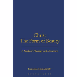 ISBN Christ the Form of Beauty (A Study in Theology and Literature), Anglais, Couverture rigide, 256 pages