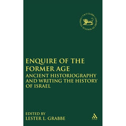 ISBN Enquire of the Former Age (Ancient Historiography and Writing the History of Israel) livre Religion Anglais Couverture rigide