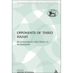 ISBN The Opponents of Third Isaiah (Reconstructing the Cultic History of the Restoration)