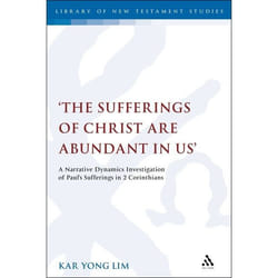 ISBN The Sufferings of Christ Are Abundant In Us' (A Narrative Dynamics Investigation of Paul's Sufferings in 2 Corinthians) Couverture rigide