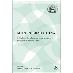 ISBN The Alien in Israelite Law (A Study of the Changing Legal Status of Strangers in Ancient Israel)