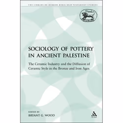 ISBN The Sociology of Pottery in Ancient Palestine (The Ceramic Industry and the Diffusion of Ceramic Style in the Bronze and ...