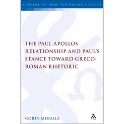 ISBN The Paul-Apollos Relationship and Paul's Stance toward Greco-Roman Rhetoric (An Exegetical and Socio-historical Study of ...