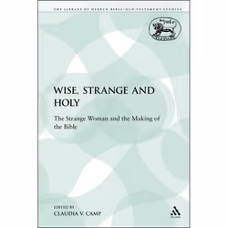 ISBN Wise, Strange and Holy (The Strange Woman and the Making of the Bible), Anglais, Livre broché, 376 pages