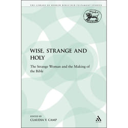 ISBN Wise, Strange and Holy (The Strange Woman and the Making of the Bible)