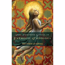 ISBN The Feminine Genius of Catholic Theology, Anglais, Livre broché, 168 pages
