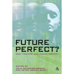 ISBN Future Perfect? (God, Medicine and Human Identity)