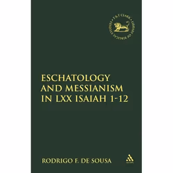 ISBN Eschatology and Messianism in LXX Isaiah 1-12, Religion, Anglais, Couverture rigide, 204 pages