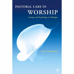 ISBN Pastoral Care in Worship (Liturgy and Psychology in Dialogue), Anglais, Couverture rigide, 208 pages