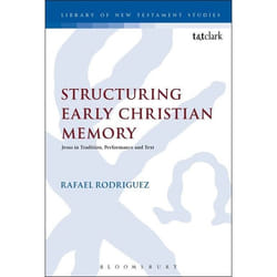 ISBN Structuring Early Christian Memory (Jesus in Tradition, Performance and Text) Couverture rigide