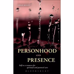 ISBN Personhood and Presence (Self as a Resource for Spiritual and Pastoral Care), Anglais, Livre broché, 208 pages