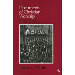 ISBN Documents of Christian Worship (Descriptive and Interpretive Sources)