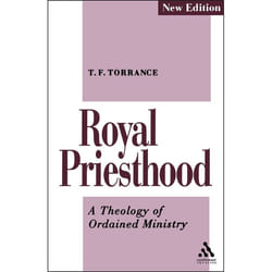 ISBN Royal Priesthood (A Theology of Ordained Ministry)