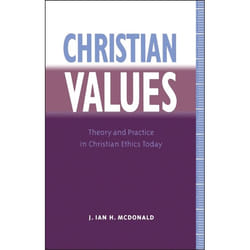 ISBN Christian Values (Theory and Practice in Christian Ethics Today)