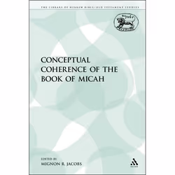 ISBN The Conceptual Coherence of the Book of Micah, Religion, Anglais, Livre broché, 288 pages