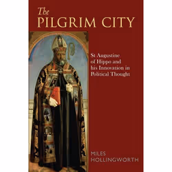 ISBN The Pilgrim City (St Augustine of Hippo and his Innovation in Political Thought), Anglais, Couverture rigide, 256 pages