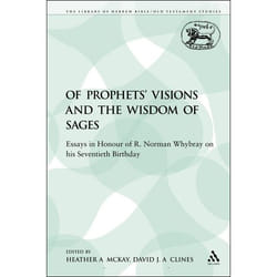 ISBN Of Prophets' Visions and the Wisdom of Sages (Essays in Honour of R. Norman Whybray on his Seventieth Birthday) livre Religion Anglais