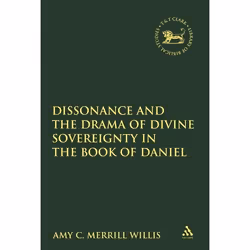 ISBN Dissonance and the Drama of Divine Sovereignty in the Book of Daniel, Anglais, Couverture rigide, 240 pages