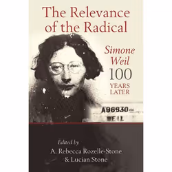 ISBN The Relevance of the Radical: Simone Weil 100 Years Later, Anglais, Livre broché, 304 pages